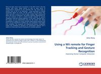 Produktbild: Using a Wii remote for Finger Tracking and Gesture Recognition