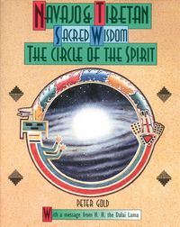 Bild vom Artikel Navajo and Tibetan Sacred Wisdom: The Circle of the Spirit vom Autor Peter Gold
