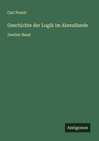 Produktbild: Geschichte der Logik im Abendlande