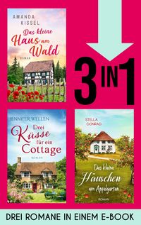 Produktbild: Das kleine Haus am Wald, Drei K&uuml;sse f&uuml;r ein Cottage & Das kleine H&auml;uschen am Apfelgarten (Nur bei uns!)