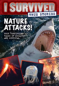 Produktbild: Tarshis, L: Nature Attacks! (I Survived True Stories #2)