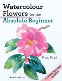 Produktbild: Watercolour Flowers for the Absolute Beginner