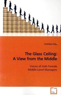 Produktbild: Cross, C: The Glass Ceiling: A View from the Middle