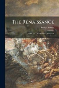 Produktbild: The Renaissance: Its Art and Life; Florence (1450-1550)