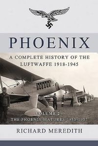 Produktbild: Phoenix: A Complete History of the Luftwaffe 1918-1945