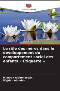 Produktbild: Le r&ocirc;le des m&egrave;res dans le d&eacute;veloppement du comportement social des enfants ' &Eacute;tiquette '