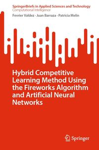 Produktbild: Hybrid Competitive Learning Method Using the Fireworks Algorithm and Artificial Neural Networks