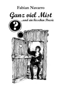 Produktbild: Ganz viel Mist und ein bisschen Poesie