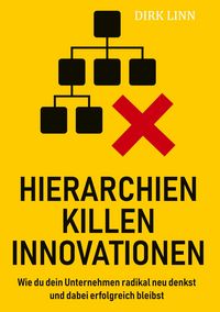 Produktbild: Hierarchien killen Innovationen