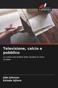 Produktbild: Televisione, calcio e pubblico