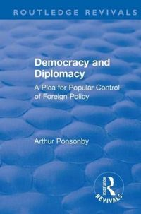 Produktbild: Ponsonby, A: Revival: Democracy and Diplomacy (1915)