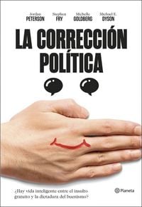 Produktbild: La corrección política : ¿hay vida inteligente entre el insulto y la dictadura del buenismo?
