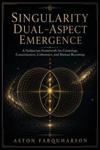Produktbild: Singularity Dual-Aspect Emergence