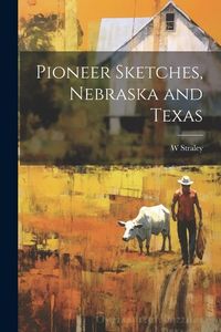 Produktbild: Pioneer Sketches, Nebraska and Texas
