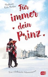 Produktbild: F&uuml;r immer dein Prinz - Eine schokozarte Schneeromanze