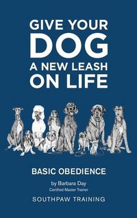 Produktbild: Give Your Dog a New Leash on Life: Basic Obedience SouthPaw Training