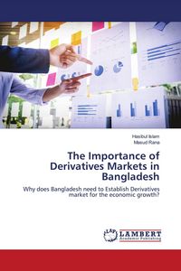 Produktbild: The Importance of Derivatives Markets in Bangladesh