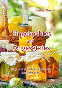 Produktbild: Eingekochtes und Angesetztes