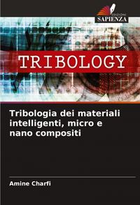 Produktbild: Tribologia dei materiali intelligenti, micro e nano compositi