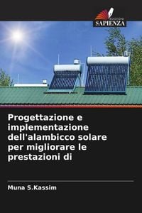 Produktbild: Progettazione e implementazione dell'alambicco solare per migliorare le prestazioni