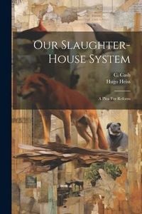 Produktbild: Our Slaughter-house System: A Plea For Reform