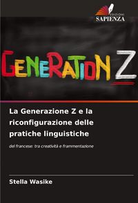 Produktbild: La Generazione Z e la riconfigurazione delle pratiche linguistiche