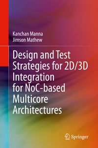 Produktbild: Design and Test Strategies for 2D/3D Integration for NoC-based Multicore Architectures