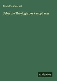 Produktbild: Ueber die Theologie des Xenophanes