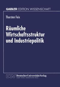 Produktbild: R&auml;umliche Wirtschaftsstruktur und Industriepolitik