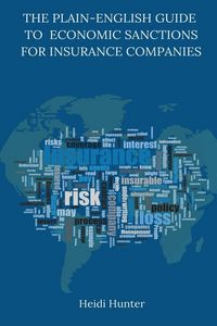 Produktbild: The Plain-English Guide to Economic Sanctions for Insurance Companies