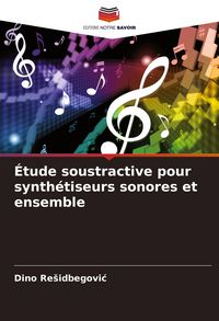 Produktbild: &Eacute;tude soustractive pour synth&eacute;tiseurs sonores et ensemble