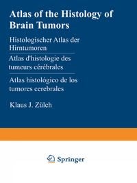 Produktbild: Z&uuml;lch, K: Atlas of the Histology of Brain Tumors / Histologi