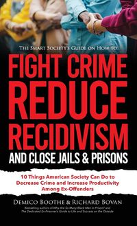 Produktbild: The Smart Society's Guide on How to Fight Crime, Reduce Recidivism, and Close Jails & Prisons