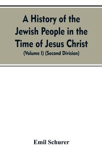 Produktbild: A History of the Jewish People in the Time of Jesus Christ (Volume I) (Second Division)