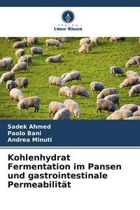 Produktbild: Kohlenhydrat Fermentation im Pansen und gastrointestinale Permeabilit&auml;t