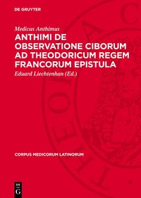 Produktbild: Anthimi De observatione ciborum ad Theodoricum regem Francorum epistula