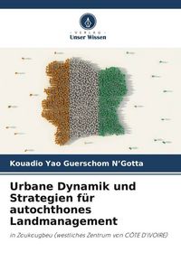 Produktbild: Urbane Dynamik und Strategien f&uuml;r autochthones Landmanagement