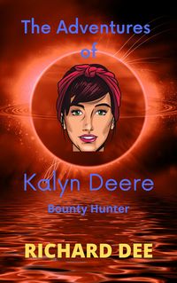 Produktbild: The Adventures of Kalyn Deere, Bounty Hunter.