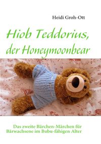 Produktbild: Hiob Teddorius, der Honeymoonbear