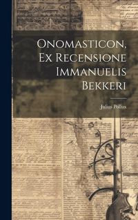 Produktbild: Onomasticon, Ex Recensione Immanuelis Bekkeri