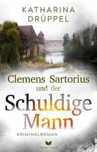 Produktbild: Clemens Sartorius und der schuldige Mann: Kriminalroman | Der spannende 2. Fall der Clemens-Sartorius-Krimireihe