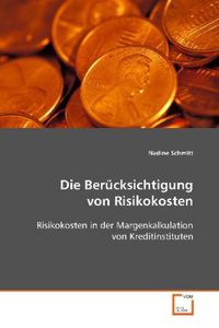 Produktbild: Schmitt, N: Die Ber&uuml;cksichtigung von Risikokosten