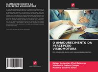 Produktbild: O Amadurecimento Da Percep&ccedil;&atilde;o Visuomotora