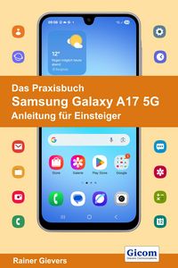 Produktbild: Das Praxisbuch Samsung Galaxy A17 5G - Anleitung f&uuml;r Einsteiger