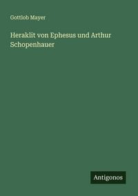 Produktbild: Heraklit von Ephesus und Arthur Schopenhauer