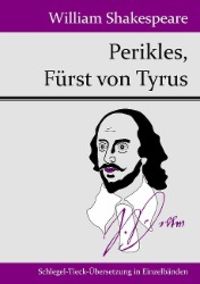 Bild vom Artikel Perikles, Fürst von Tyrus vom Autor William Shakespeare