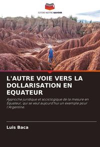 Produktbild: L'AUTRE VOIE VERS LA DOLLARISATION EN EQUATEUR
