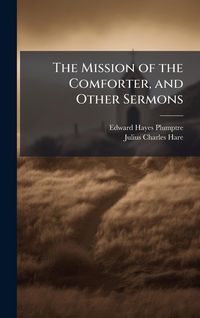 Produktbild: The Mission of the Comforter, and Other Sermons