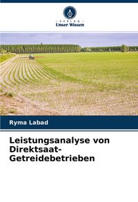 Produktbild: Leistungsanalyse von Direktsaat-Getreidebetrieben