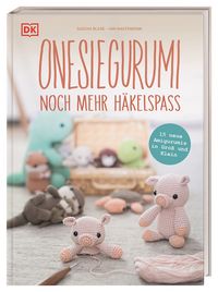 Produktbild: Onesiegurumi &ndash; noch mehr H&auml;kelspa&szlig;